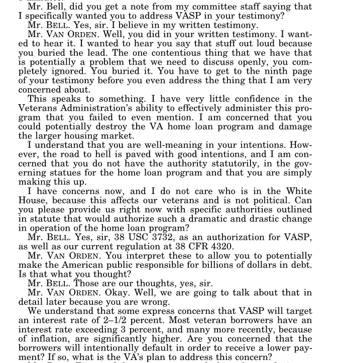 Page from the February 15, 2024 hearing transcript. Rep. Van Orden states he has very little confidence in the Veterans Administration’s ability to administer the program, that he is concerned VA does not have the authority statutorily and is simply making this up, and then: “I have concerns now, and I do not care who is in the White House, because this affects our veterans and is not political. Can you please provide us right now with specific authorities outlined in statute that would authorize such a dramatic and drastic change in operation of the home loan program?” Mr. Bell answers: “Yes, sir, 38 USC 3732, as an authorization for VASP, as well as our current regulation at 38 CFR 4320.” The page continues into the concern that VASP would target an interest rate of 2–1/2 percent while most veteran borrowers exceed 3 percent, and asks whether borrowers would intentionally default to receive a lower payment.